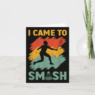 Badminton Player Shuttle I Came To Smash  Card