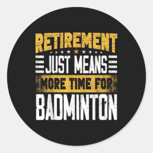 Badminton Player Shuttle Retired Retirement Classic Round Sticker