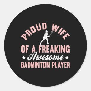 Badminton Player Shuttle Wife  Classic Round Sticker