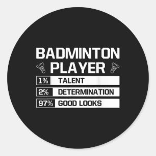 Badminton Player Talent Determination Good Looks S Classic Round Sticker