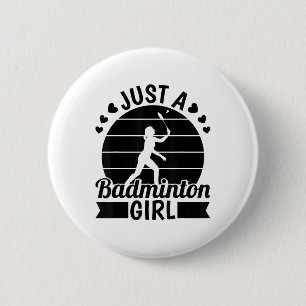 Badminton Player Team - Shuttle Just A Badminton G 6 Cm Round Badge