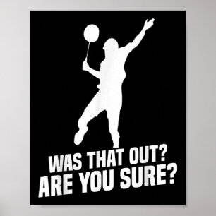 Badminton Player You Sure Shuttle Player Badminton Poster