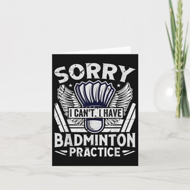 Badminton Practice - Sorry I Cant  Card (Front)