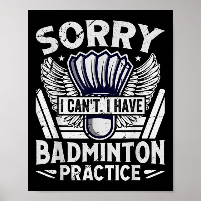 Badminton Practice - Sorry I Cant  Poster (Front)