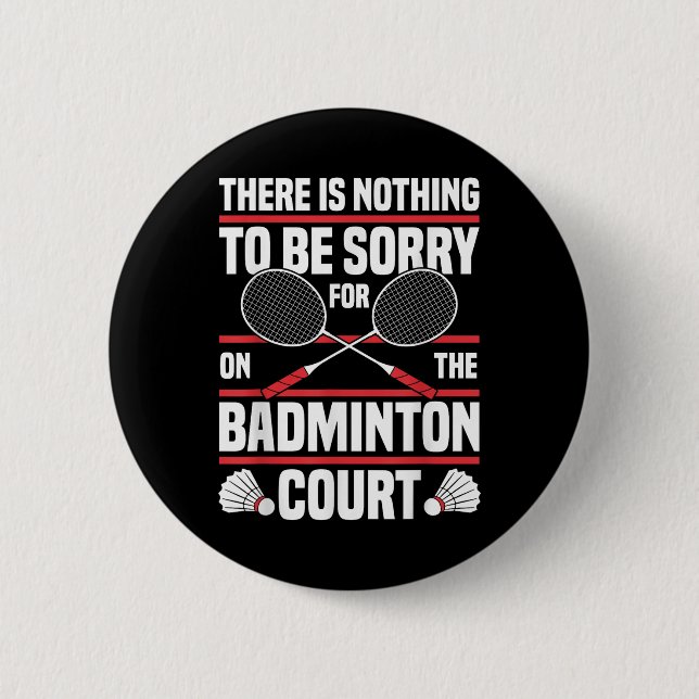 Badminton Racket Be Sorry Shuttle Badminton Player 6 Cm Round Badge (Front)