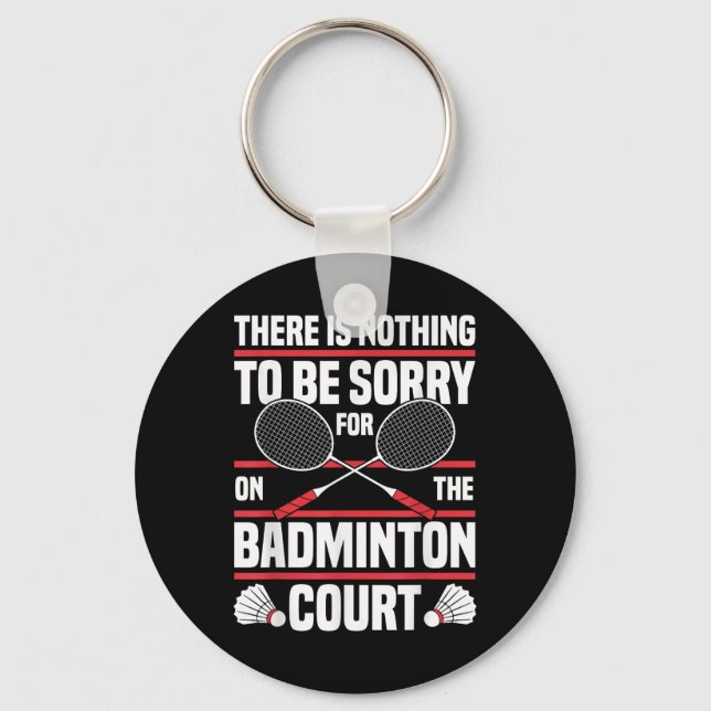 Badminton Racket Be Sorry Shuttle Badminton Player Key Ring (Front)