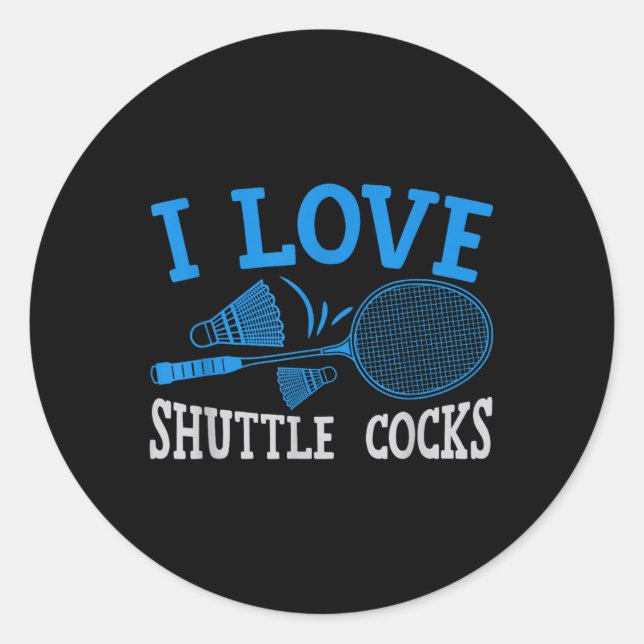 Badminton Racket Fun Player I Love Shuttle S  Classic Round Sticker (Front)