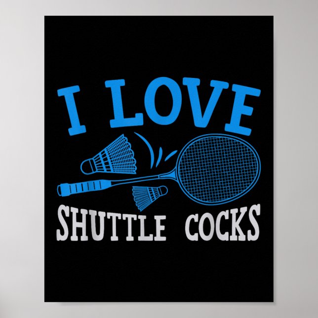 Badminton Racket Fun Player I Love Shuttle S  Poster (Front)