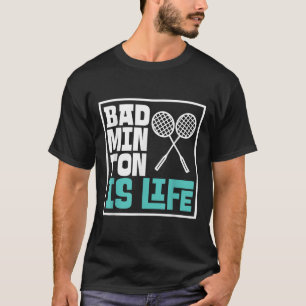 Badminton Racket - Funny Badminton Player  T-Shirt
