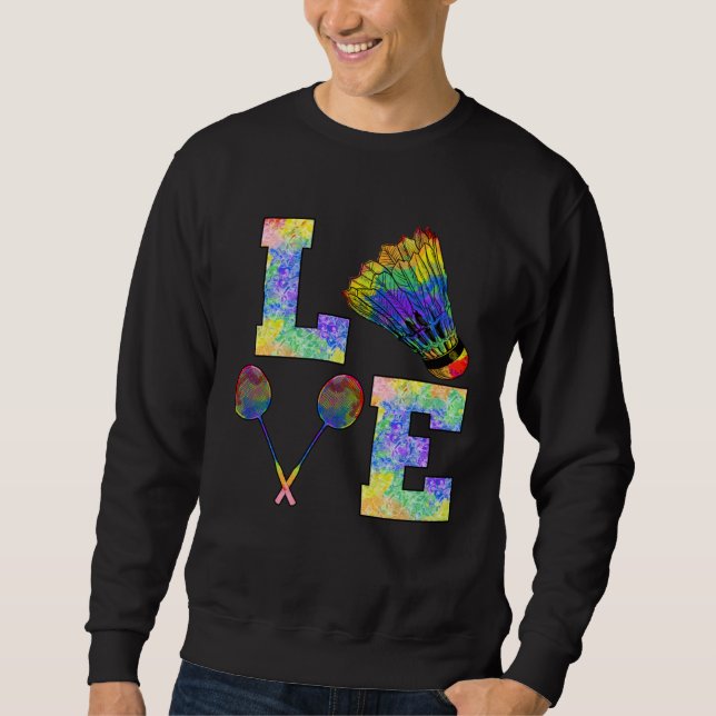 Badminton Racquet Sport Strokes Love Sweatshirt (Front)