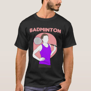 Badminton Racquet Sport Woman Girl Strokes  1 T-Shirt