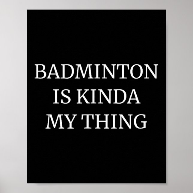 Badminton Ranking Its Kinda My Thing  Poster (Front)