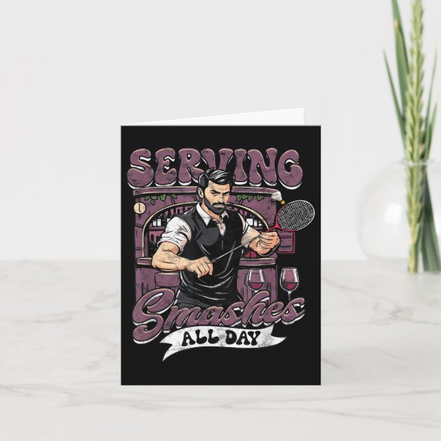Badminton Serving Smashes All Day  Card (Front)