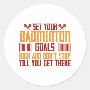 Badminton -Set your Badminton goals high Classic Round Sticker