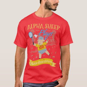 BADMINTON SHEEP BADMINTON LOVER FUNNY QUOTES T T-Shirt