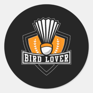 Badminton Shirt Funny Bird Lover Badminton Player  Classic Round Sticker