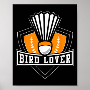 Badminton Shirt Funny Bird Lover Badminton Player Poster