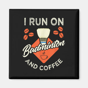 Badminton Shirt Funny Coffee Lover Badminton Playe Magnet