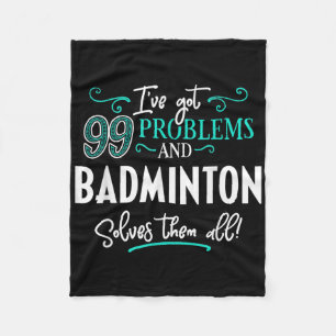 Badminton Shirt Gift - Badminton Solves Them All! Fleece Blanket