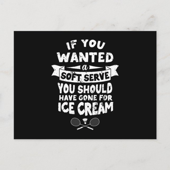 Badminton Shirt Joke Soft Serve Quote Badminton Postcard (Front)