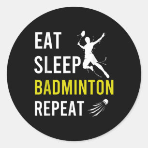 Badminton Shuttle Eat Sleep Repeat Badminton Coach Classic Round Sticker