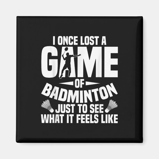 Badminton Shuttle Once Lost Shuttle Player Badmint Magnet (Front)