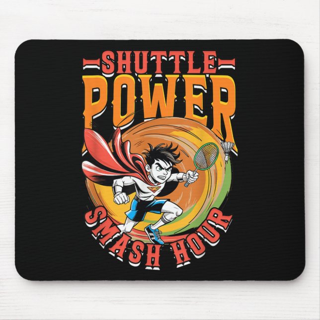 Badminton Shuttle Power Smash Hour  Mouse Pad (Front)