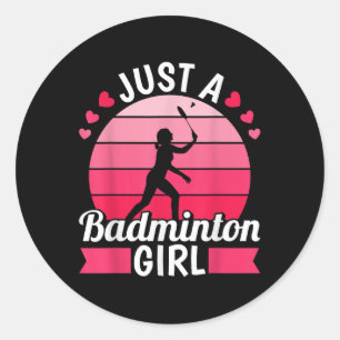 Badminton Shuttle Racket - Racquet Just A Badminto Classic Round Sticker