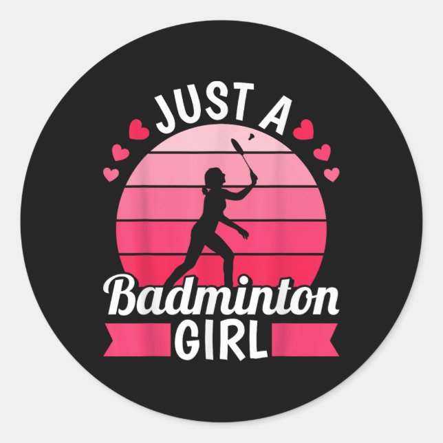 Badminton Shuttle Racket - Racquet Just A Badminto Classic Round Sticker (Front)