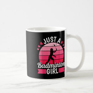 Badminton Shuttle Racket - Racquet Just A Badminto Coffee Mug