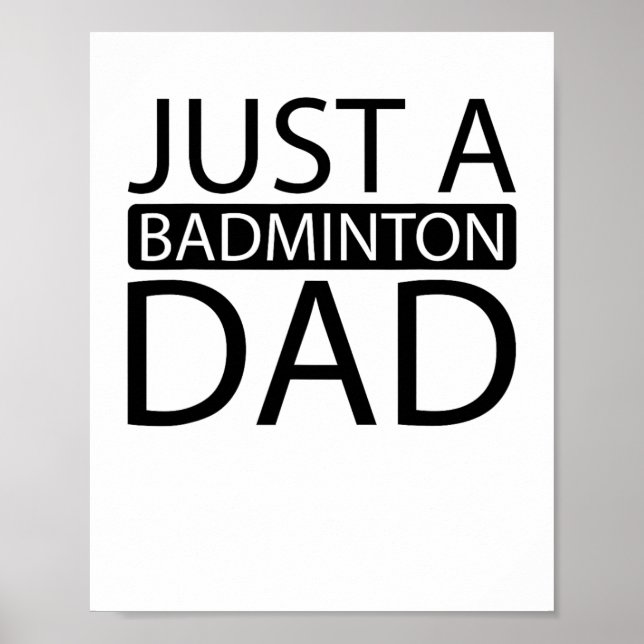 Badminton Shuttle Racket Racquet - Just A Badminto Poster (Front)
