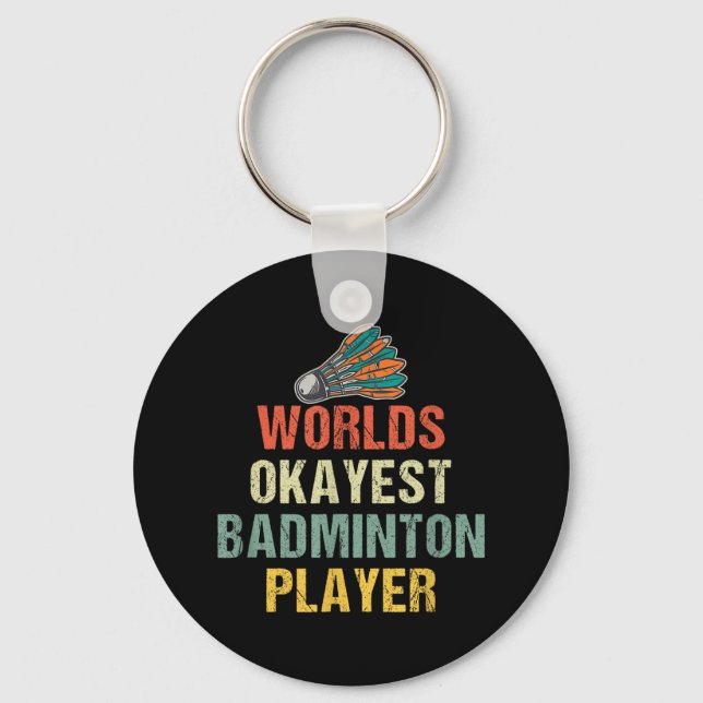 Badminton Shuttle Sayings  Key Ring (Front)