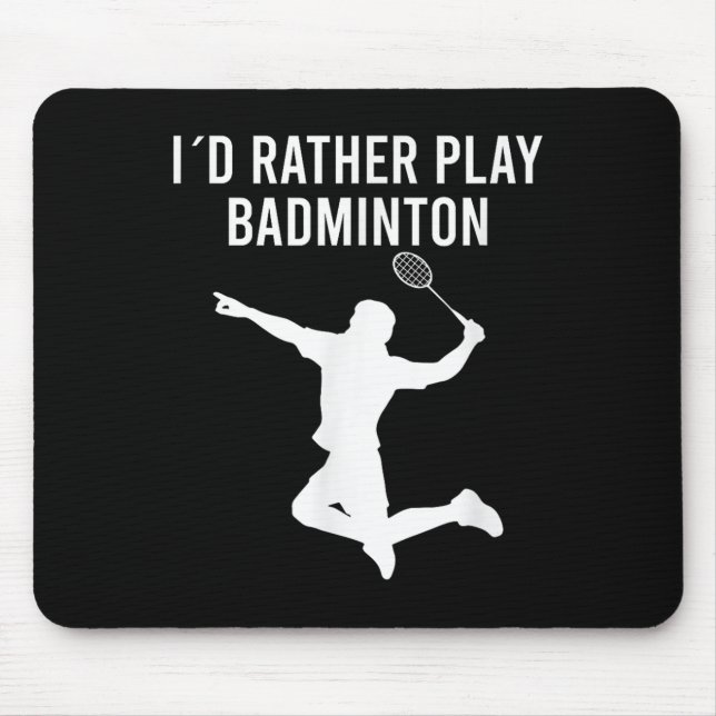 Badminton Shuttle Sayings  Mouse Pad (Front)
