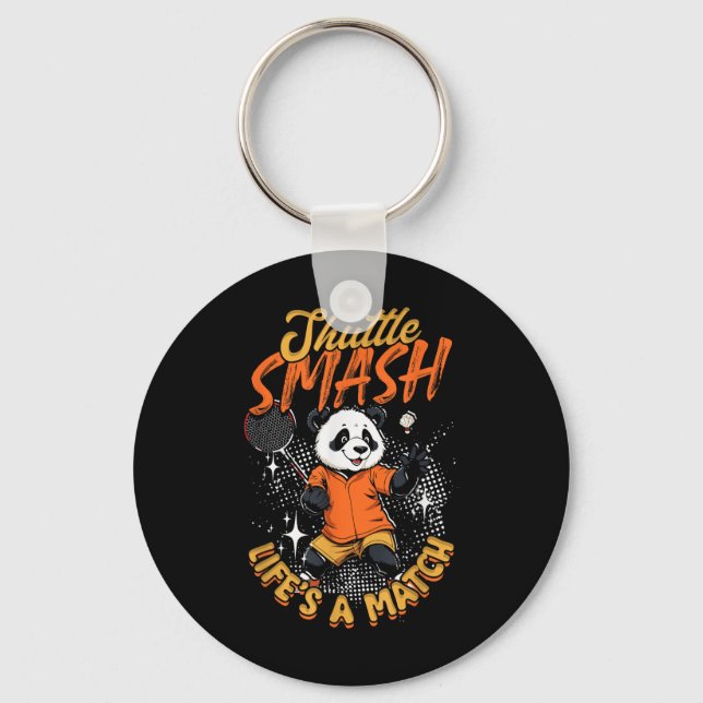 Badminton Shuttle Smash Lifes A Match  Key Ring (Front)