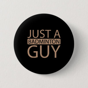 Badminton Shuttle Team - Player Just A Badminton G 6 Cm Round Badge