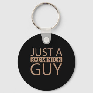 Badminton Shuttle Team - Player Just A Badminton G Key Ring