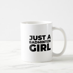 Badminton Shuttle Team Racket - Just A Badminton G Coffee Mug