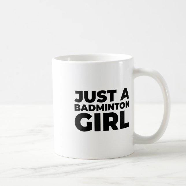 Badminton Shuttle Team Racket - Just A Badminton G Coffee Mug (Right)