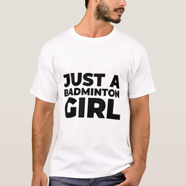 Badminton Shuttle Team Racket - Just A Badminton G T-Shirt (Front)