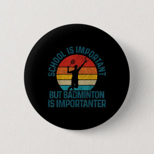 Badminton Shuttle Vintage Slogan Funny Gift 6 Cm Round Badge