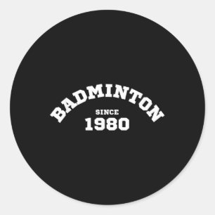 Badminton Since 1980 Sporty Racket Shuttle Player Classic Round Sticker