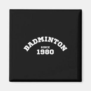 Badminton Since 1980 Sporty Racket Shuttle Player Magnet