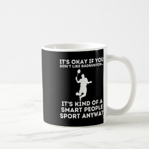 Badminton Smart People Sport Funny Badminton Humou Coffee Mug