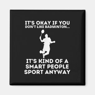 Badminton Smart People Sport Funny Badminton Humou Magnet
