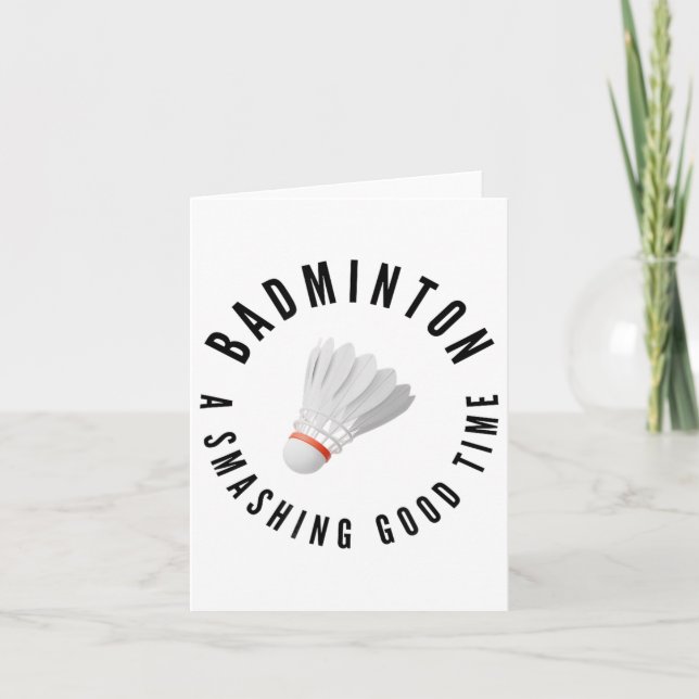 Badminton_ Smashing Good Time, Badminton Shuttle  Card (Front)