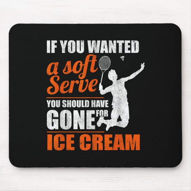Badminton Soft Serve Shuttle Badminton  Mouse Pad (Front)