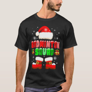 Badminton Squad Costume Christmas Player Team Funn T-Shirt