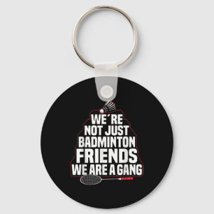 Badminton Team Game A Gang Shuttle Player Badminto Key Ring
