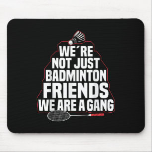 Badminton Team Game A Gang Shuttle Player Badminto Mouse Pad