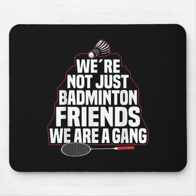 Badminton Team Game A Gang Shuttle Player Badminto Mouse Pad (Front)